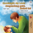 Goodnight, My Love! (English Tagalog Bilingual Book) - Book