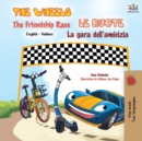 The Wheels The Friendship Race Le ruote La gara dell'amicizia : English Italian Bilingual Book - Book