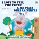 I Love to Tell the Truth A me piace dire la verit? : English Italian Bilingual Book - Book