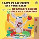 I Love to Eat Fruits and Vegetables Me Encanta Comer Frutas y Verduras : English Spanish Bilingual Book - Book