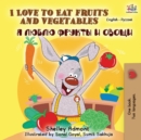 I Love to Eat Fruits and Vegetables (English Russian Bilingual Book) - Book