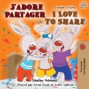 J'adore Partager I Love to Share : French English Bilingual Book - Book