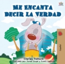 Me Encanta Decir la Verdad : I Love to Tell the Truth - Spanish edition - Book