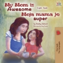 My Mom is Awesome (English Serbian Bilingual Book) - Book