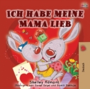 Ich habe meine Mama lieb : I Love My Mom - German Edition - Book