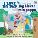I Love My Dad (English Swedish Bilingual Book) - Book