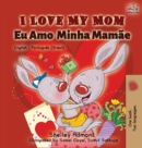 I Love My Mom (English Portuguese- Brazil) : English Portuguese Bilingual Book - Book