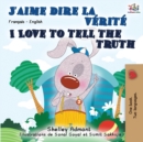 I Love to Tell the Truth (French English Bilingual Book) - Book
