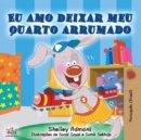 Eu amo deixar meu quarto arrumado : I Love to Keep My Room Clean - Portuguese edition - Book