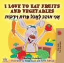 I Love to Eat Fruits and Vegetables (English Hebrew Bilingual Book) - Book