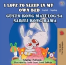 I Love to Sleep in My Own Bed (English Tagalog Bilingual Book) - Book
