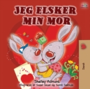 Jeg elsker min mor : I Love My Mom - Danish edition - Book