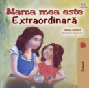 Mama mea este extradinara : My Mom is Awesome - Romanian edition - Book