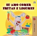 I Love to Eat Fruits and Vegetables (Portuguese Brazilian edition) - Book