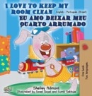 I Love to Keep My Room Clean (English Portuguese Bilingual Book-Brazil) - Book
