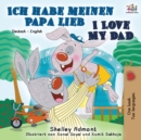 Ich habe meinen Papa lieb I Love My Dad : German English Bilingual Book - Book