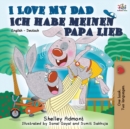 I Love My Dad Ich habe meinen Papa lieb : English German Bilingual Book - Book