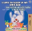 I Love to Sleep in My Own Bed (English Swedish Bilingual Book) - Book