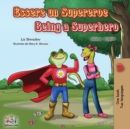 Essere un Supereroe Being a Superhero : Italian English Bilingual Book - Book