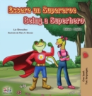 Essere un Supereroe Being a Superhero : Italian English Bilingual Book - Book