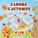 J'adore l'automne : I Love Autumn - French language children's book - Book
