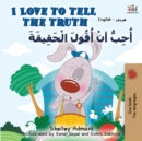 I Love to Tell the Truth (English Arabic Bilingual Book) - Book