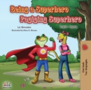Being a Superhero Pagiging Superhero : English Tagalog Bilingual Book - Book
