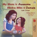 My Mom is Awesome (English Portuguese Bilingual Book) : Brazilian Portuguese - Book