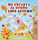 Me encanta el Oto?o I Love Autumn : Spanish English Bilingual Book - Book
