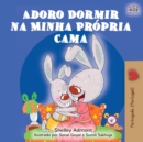 Adoro Dormir na Minha Pr?pria Cama : I Love to Sleep in My Own Bed (Portuguese Edition - Portugal) - Book
