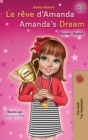 Le r?ve d'Amanda Amanda's Dream : French English Bilingual Book - Book