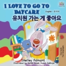 I Love to Go to Daycare (English Korean Bilingual Book) - Book