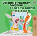 I Love to Brush My Teeth (Turkish English Bilingual Book) - Book