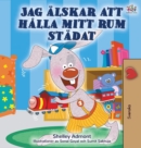 I Love to Keep My Room Clean (Swedish Children's Book) - Book
