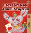 I Love My Mom (English Turkish Bilingual Book) - Book