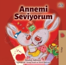 I Love My Mom (Turkish Edition) : Annemi Seviyorum - Book