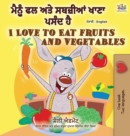 I Love to Eat Fruits and Vegetables (Punjabi English Bilingual Book - India) - Book