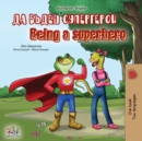 Being a Superhero (Bulgarian English Bilingual Book) - Book