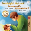 Goodnight, My Love! Bonne nuit, mon amour : English French Bilingual Book - Book