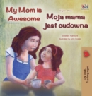 My Mom is Awesome (English Polish Bilingual Book) - Book