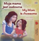 My Mom is Awesome (Polish English Bilingual Book) - Book