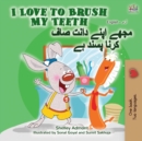 I Love to Brush My Teeth (English Urdu Bilingual Book) - Book