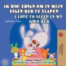 Ik hou ervan om in mijn eigen bed te slapen I Love to Sleep in My Own Bed : Dutch English Bilingual Book for Kids - Book