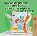 I Love to Brush My Teeth (Punjabi English Bilingual Book - Gurmukhi) : Punjabi (India) - Book