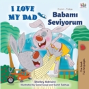 I Love My Dad (English Turkish Bilingual Book) - Book