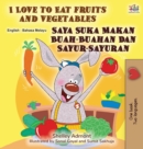 I Love to Eat Fruits and Vegetables (English Malay Bilingual Book) - Book