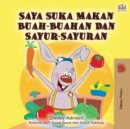 I Love to Eat Fruits and Vegetables (Malay Edition) - Book