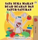 I Love to Eat Fruits and Vegetables (Malay Edition) - Book