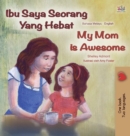 My Mom is Awesome (Malay English Bilingual Book) - Book