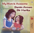 My Mom is Awesome (English Turkish Bilingual Book) - Book
